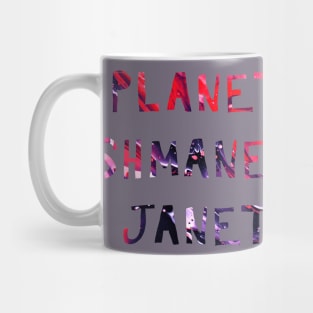 Planet Shmanet Janet Mug